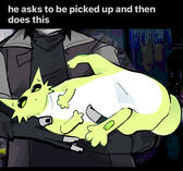 he asks to be picked up and then does this